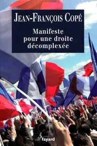 Jean-François Copé, "Manifeste pour une droite décomplexée"