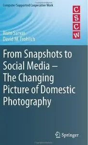From Snapshots to Social Media - The Changing Picture of Domestic Photography [Repost]