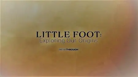 Curiosity TV - Breakthrough: Little Foot Exploring Our Origins (2019)