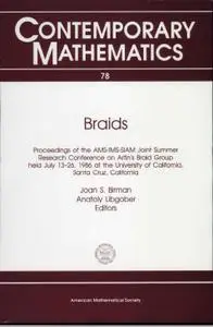 Braids: Proceedings of a Summer Research Conference Held July 13-26, 1986