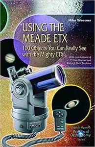 Using the Meade ETX: 100 Objects You Can Really See with the Mighty ETX