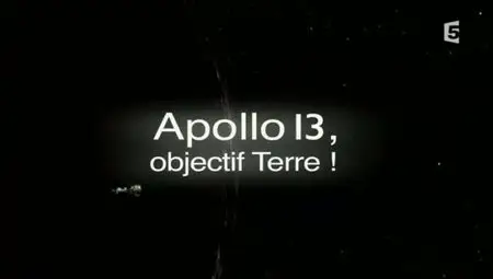 (Fr5) Apollo 13, objectif terre ! (2012)