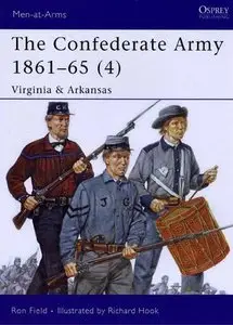 The Confederate Army 1861-65 (4): Virginia & Arkansas (Men at Arms Series 435) (Repost)