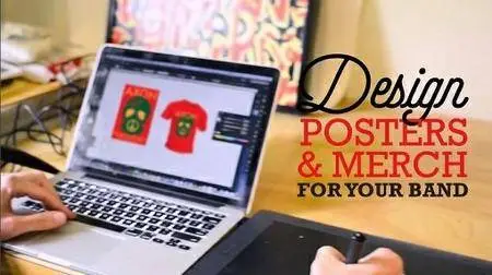 Digital Design Basics: Create Posters, Advertising, and Merchandise For Your Band