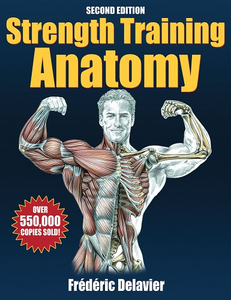 Strength Training Anatomy - 2nd Edition by Frederic Delavier [Repost]