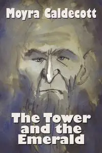 «The Tower and the Emerald» by Moyra Caldecott