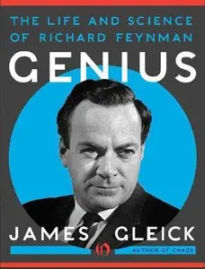 Genius: The Life and Science of Richard Feynman