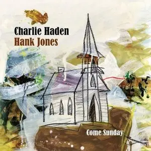 Hank Jones & Charlie Haden - Come Sunday (2012)
