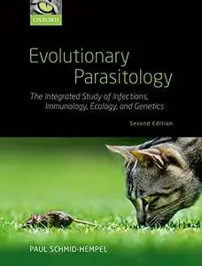 Evolutionary Parasitology: The Integrated Study of Infections, Immunology, Ecology and Genetics, 2nd Edition
