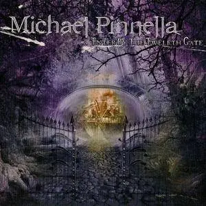 Michael Pinnella - Enter By The Twelfth Gate (2004)