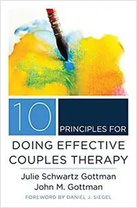 10 Principles for Doing Effective Couples Therapy