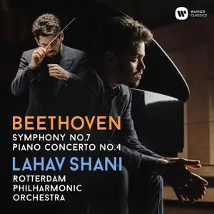Lahav Shani & Rotterdam Philharmonic Orchestra - Beethoven: Symphony No. 7 & Piano Concerto No. 4 (2020)