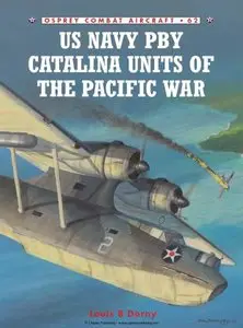 US Navy PBY Catalina Units of the Pacific War (Osprey Combat Aircraft 62) (repost)