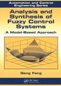 Analysis and Synthesis of Fuzzy Control Systems: A Model-Based Approach (repost)