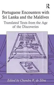 Portuguese Encounters with Sri Lanka and the Maldives: Translated Texts from the Age of the Discoveries
