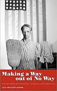 Making a Way out of No Way: African American Women and the Second Great Migration