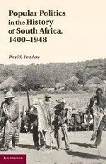 Popular Politics in the History of South Africa, 1400-1948