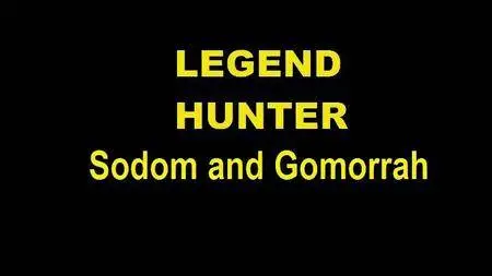 Travel Channel UK - Legend Hunter: Sodom and Gomorrah (2016)