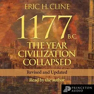 1177 B.C. (Revised and Updated): The Year Civilization Collapsed [Audiobook]