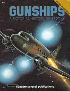 Squadron/Signal Publications 6032: Gunships: A Pictorial History of Spooky (Repost)