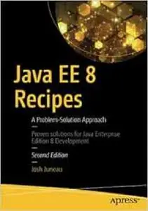 Java EE 8 Recipes: A Problem-Solution Approach