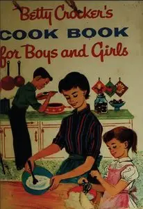 Betty Crockers Cookbook for Boys and Girls