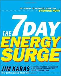 The 7 Day Energy Surge: Get Ready to Energize Your Life Starting Now!