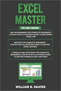 Excel Master: The Complete 3 Books in 1 for Excel