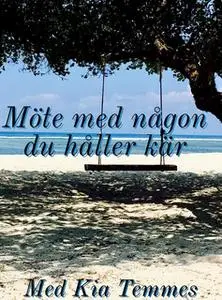 «Möte med någon du håller kär - guidad meditation» by Kia Temmes