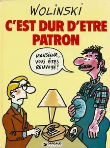 Wolinski - C'est Dur d'Etre Patron