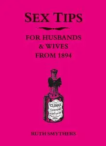 «Sex Tips for Husbands and Wives From 1894» by Ruth Smythers