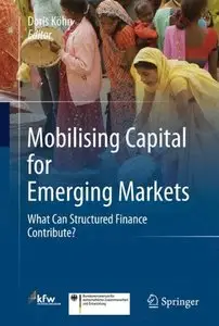Mobilising Capital for Emerging Markets: What Can Structured Finance Contribute?