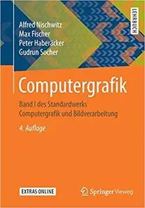 Computergrafik: Band I des Standardwerks Computergrafik und Bildverarbeitung