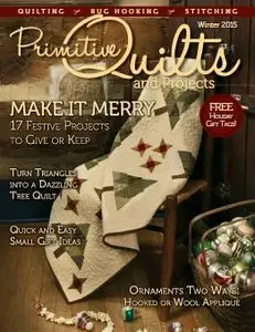 Primitive Quilts and Projects Magazine - Winter 2015