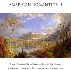 Gowanus Arts Ensemble & Reuben Blundell - American Romantics II (2017)