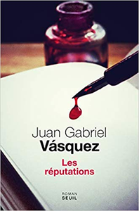 Les réputations - Juan Gabriel Vasquez