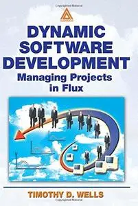 Dynamic Software Development: Managing Projects in Flux