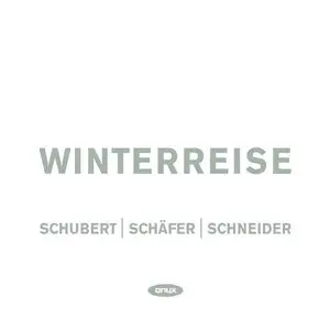 Schafer, Schneider - Schubert: Winterreise (2006)