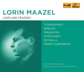 Lorin Maazel, Berliner Philharmoniker, Radio-Symphonie-Orchester Berlin - Lorin Maazel: Love and Tragedy (2019)