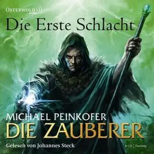 Michael Peinkofer - Die Zauberer - Band 2 - Die Erste Schlacht
