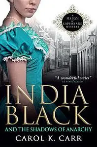 «India Black and the Shadows of Anarchy» by Carol K.Carr