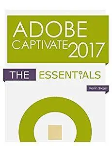 Adobe Captivate 2017: The Essentials