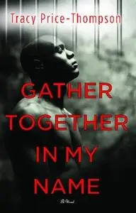 «Gather Together in My Name» by Tracy Price-Thompson