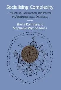 «Socialising Complexity» by Sheila Kohring, Stephanie Wynne-Jones
