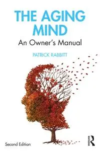 The Aging Mind: An Owner's Manual, 2nd Edition