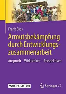 Armutsbekämpfung durch Entwicklungszusammenarbeit: Anspruch – Wirklichkeit – Perspektiven (Repost)