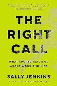 The Right Call: What Sports Teach Us About Work and Life