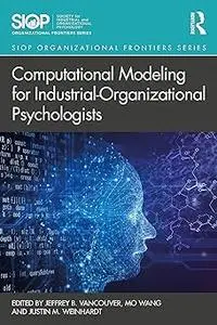 Computational Modeling for Industrial-Organizational Psychologists