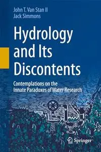 Hydrology and Its Discontents: Contemplations on the Innate Paradoxes of Water Research