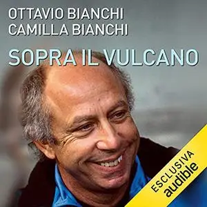 «Sopra il vulcano» by Ottavio Bianchi; Camilla Bianchi